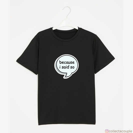 Bubble Dialogue: Because I said so Unisex T-shirt