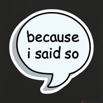 Bubble Dialogue: Because I said so Unisex T-shirt