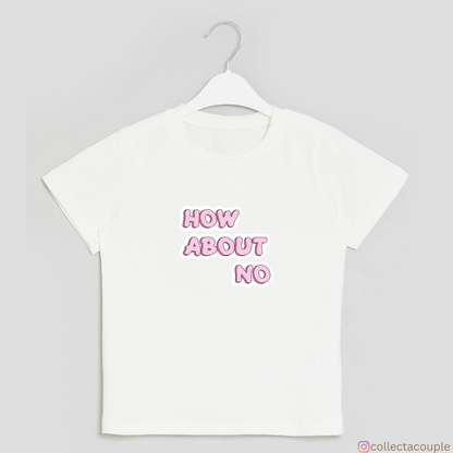 Quote: How About No Unisex T-shirt