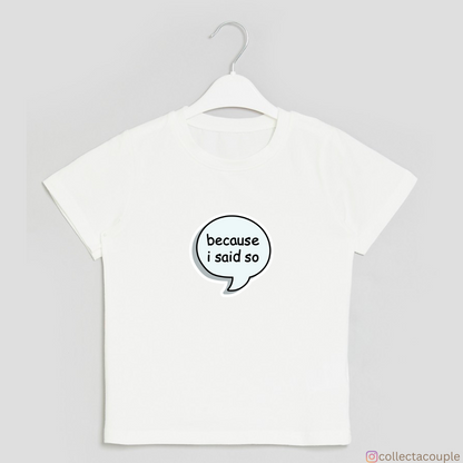 Bubble Dialogue: Because I said so Unisex T-shirt